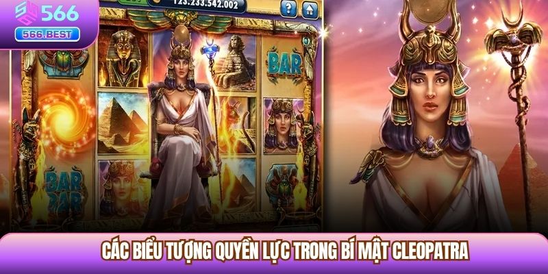 Các biểu tượng quyền lực trong Bí mật Cleopatra