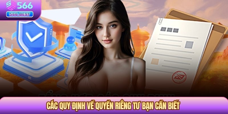 Các quy định về quyền riêng tư bạn cần biết