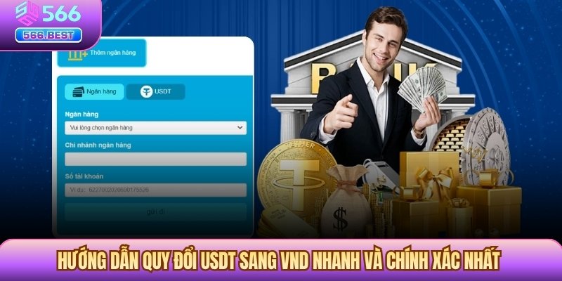 Hướng dẫn quy đổi USDT sang VND nhanh và chính xác nhất
